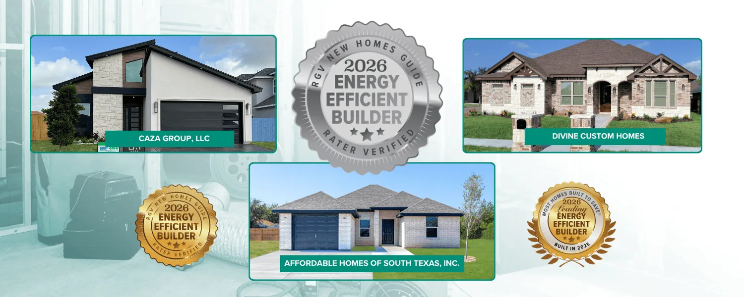 2026 Leading Energy-Efficient Builders in the Rio Grande Valley: Caza Group, Divine Custom Homes and Affordable Homes of South Texas